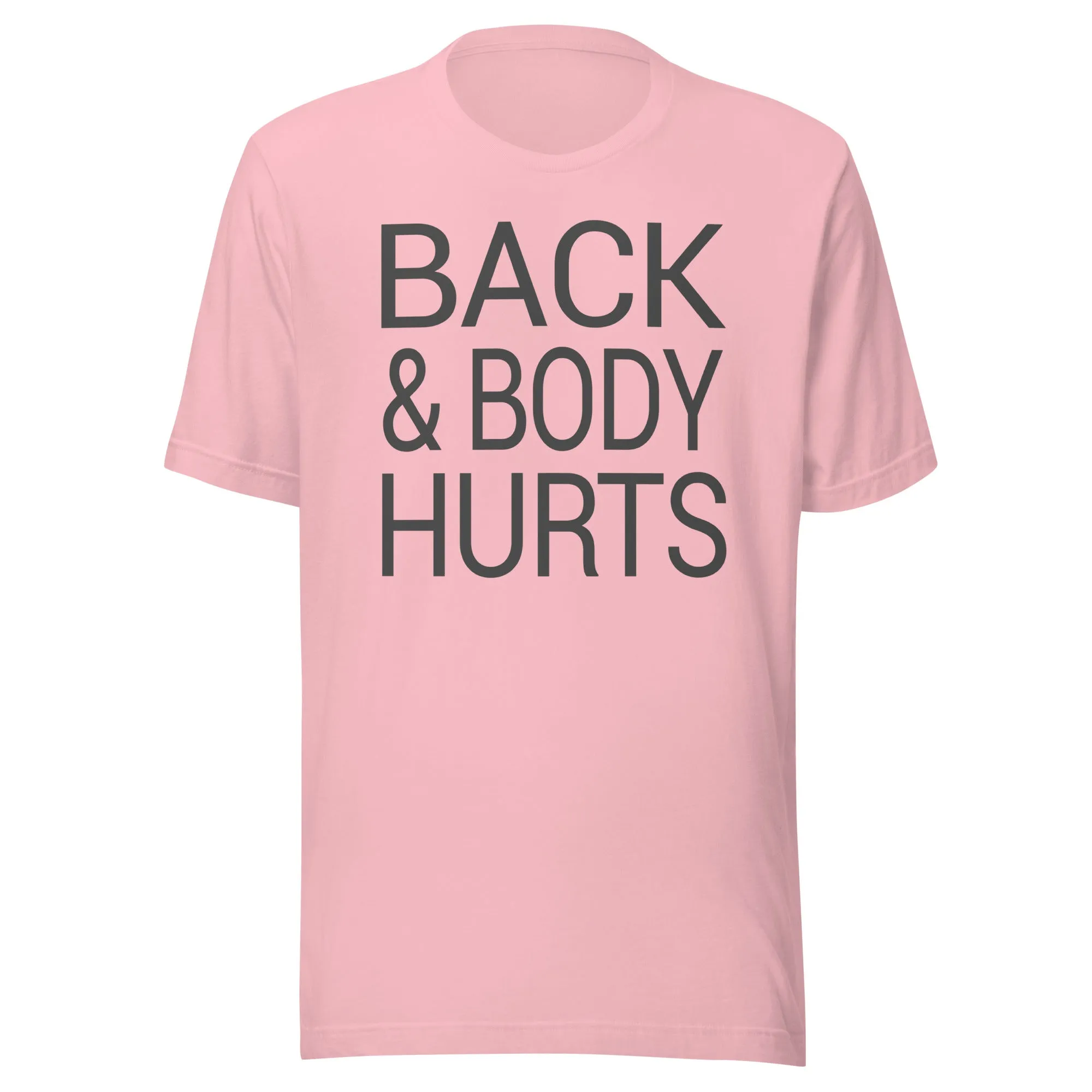 Back And Body Hurts Shirt