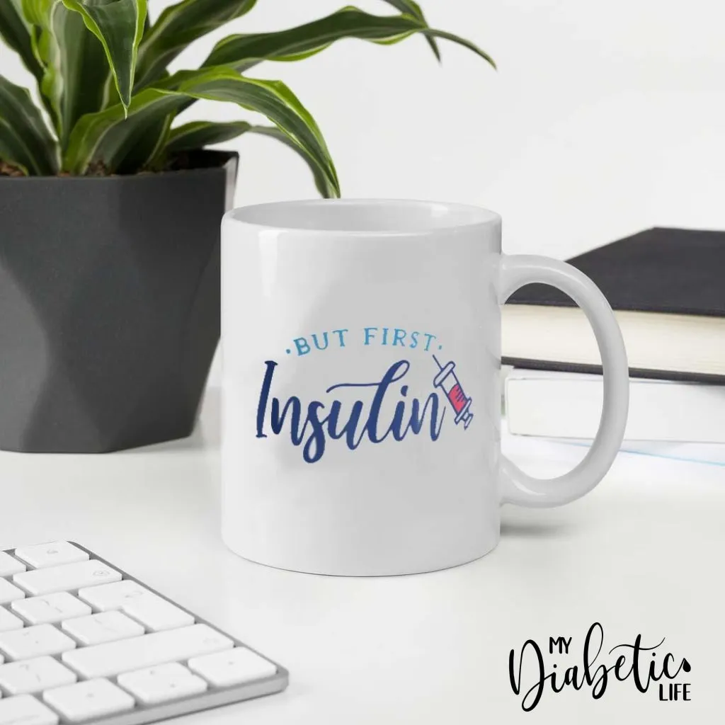 But First Insulin - Diabetes Awareness Coffee Mug