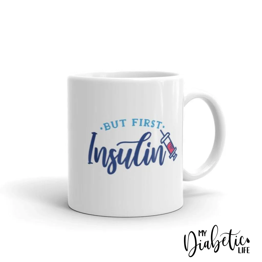 But First Insulin - Diabetes Awareness Coffee Mug
