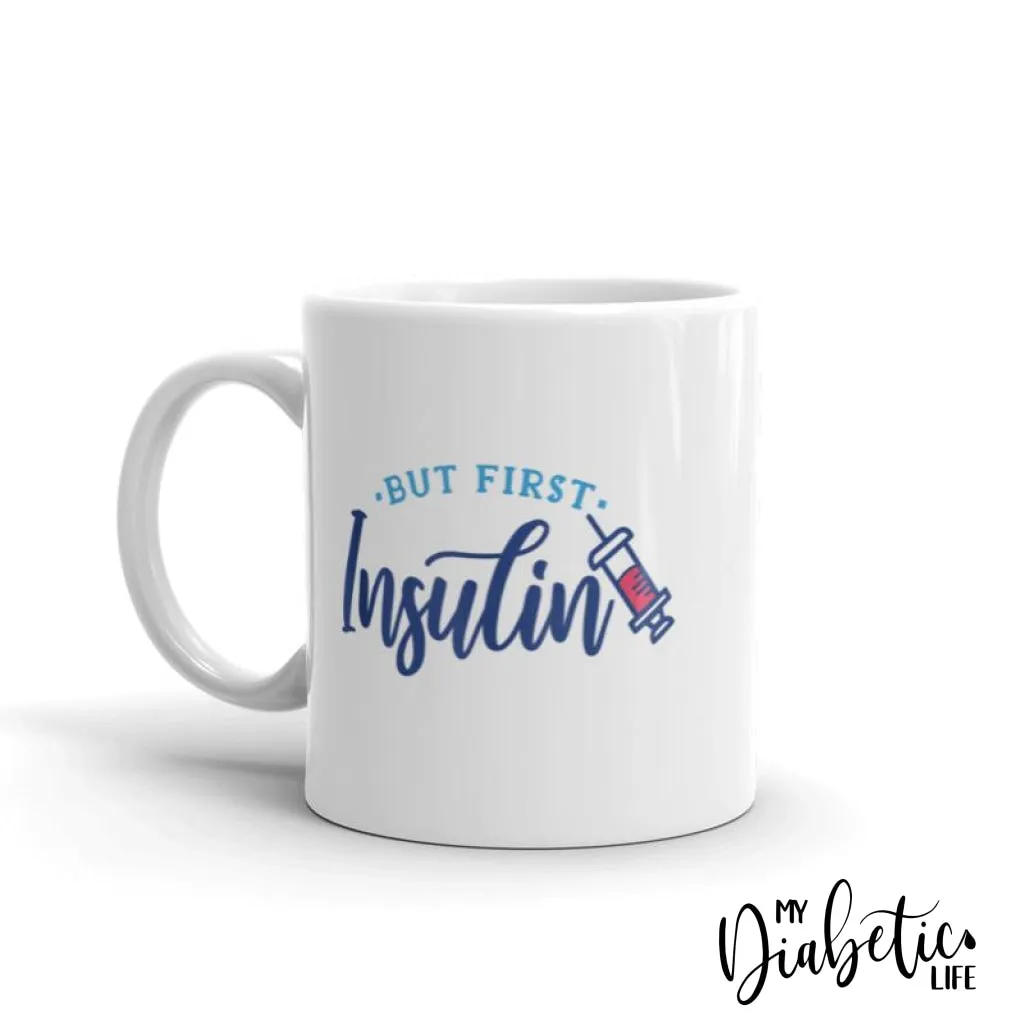 But First Insulin - Diabetes Awareness Coffee Mug