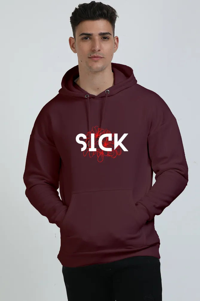 Sick - Unisex Oversized Hooded Sweatshirt (Women)