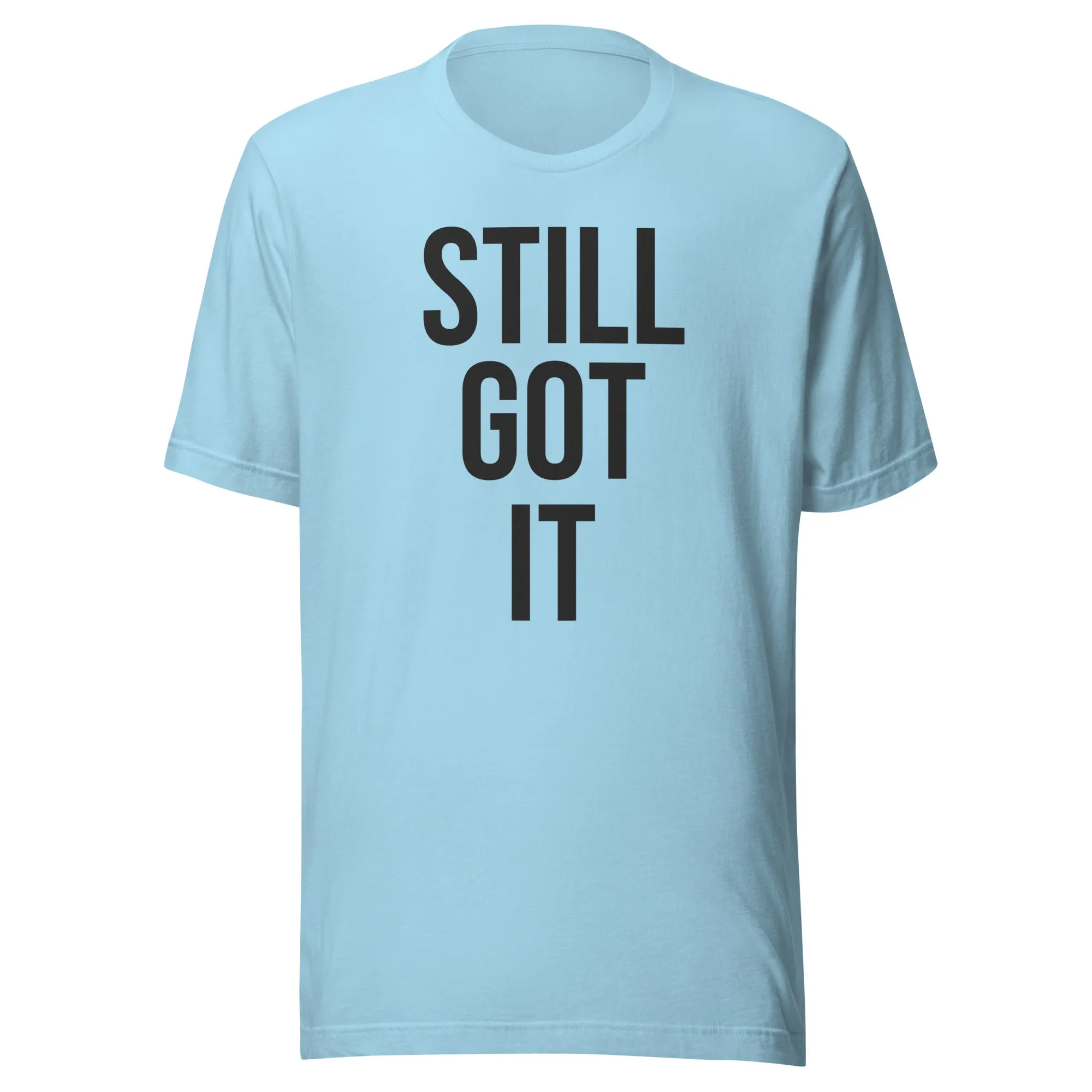 Still Got It Gym Shirt